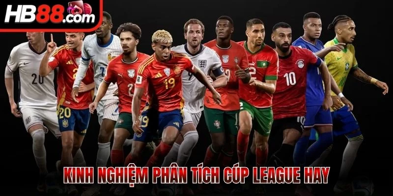 Kinh nghiệm phân tích cúp League hay