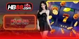 Nổ Hũ Jili HB88 - Trải Nghiệm Slot Quay Hũ Đỉnh Cao