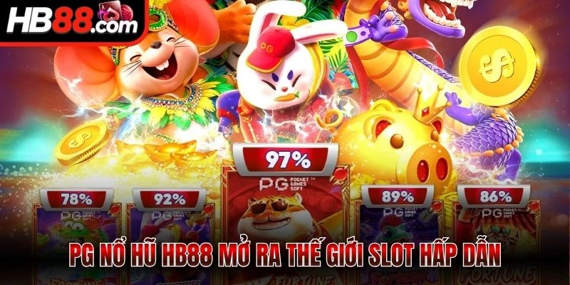 PG nổ hũ HB88 mở ra thế giới slot hấp dẫn