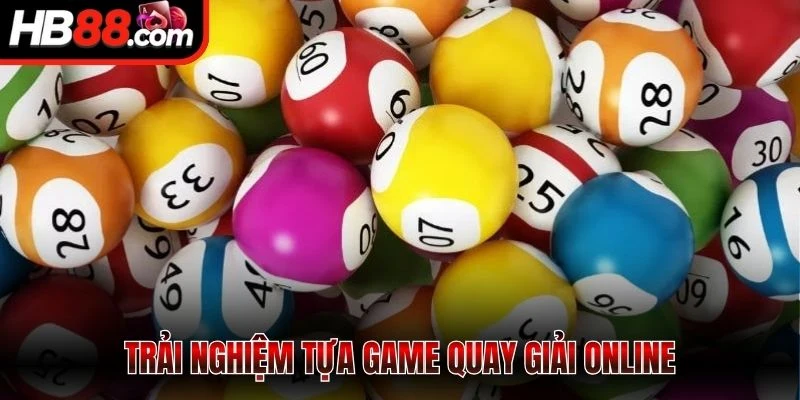 Trải nghiệm tựa game quay giải online